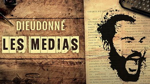 Dieudonné - Les Médias 3