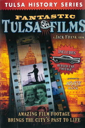 Fantastic Tulsa Films Volume 1