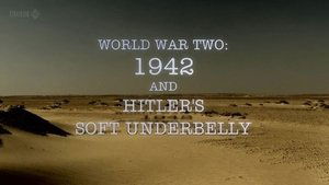 World War Two: 1942 and Hitler's Soft Underbelly film complet