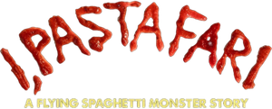I, Pastafari: A Flying Spaghetti Monster Story