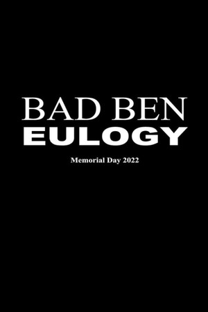 Bad Ben: Eulogy 3