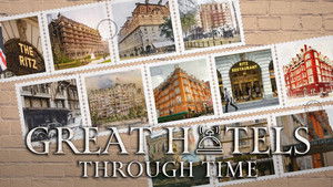 Great Hotels Through Time