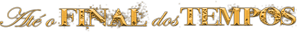 Até o Final dos Tempos — Logos 2