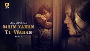 Main Yahan Tu Wahan: 1×1