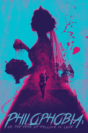 Poster Philophobia: or the Fear of Falling in Love (2019)