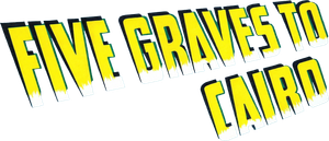 Five Graves to Cairo