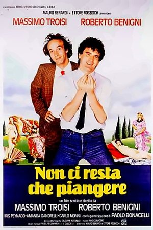 Non ci resta che piangere Non ci resta che piangere