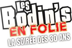 Les Bodin's en folie : La Soirée des 30 ans