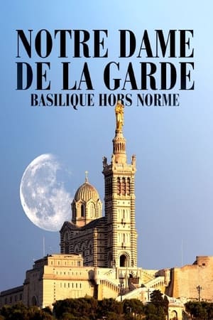 Poster Notre-Dame de la Garde: Basilique hors norme 2021
