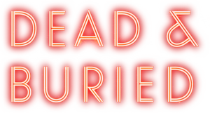Dead and Buried