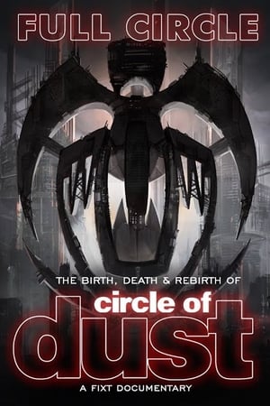 Image Full Circle: The Birth, Death & Rebirth of Circle of Dust