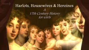 Harlots, Housewives and Heroines: A 17th Century History for Girls film complet