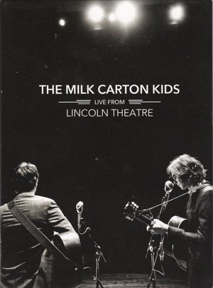 The Milk Carton Kids: Live From Lincoln Theatre