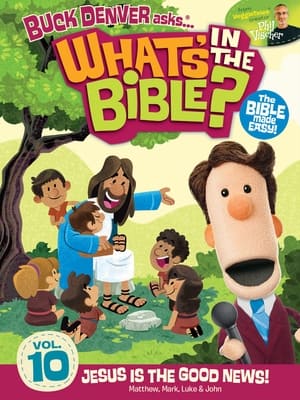 Image What's in the Bible? Volume 10: Jesus is the Good News!