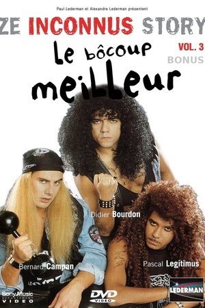 Les Inconnus - Ze Inconnus Story - Le bôcoup meilleur (Vol. 3) - Bonus Les Inconnus - Ze Inconnus Story - Le bôcoup meilleur (Vol. 3) - Bonus