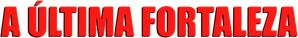 A Última Fortaleza