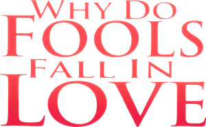 Why Do Fools Fall In Love