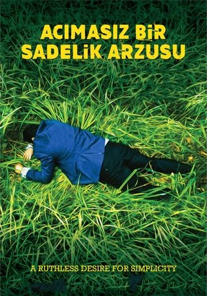 Acımasız Bir Sadelik Arzusu