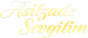 Asilzade Sevgilim