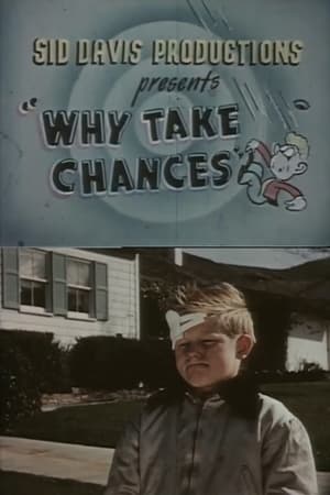 Why Take Chances?