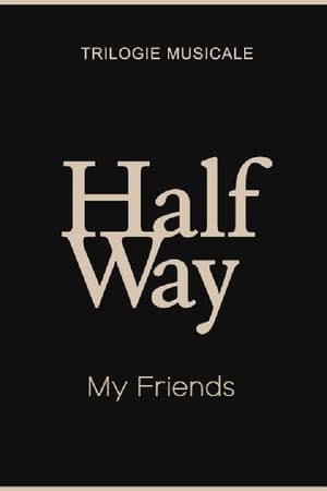 Poster My Friends - Halfway (1/3) (2020)