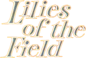 Lilies of the Field