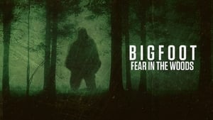 Bigfoot: Fear in the Woods