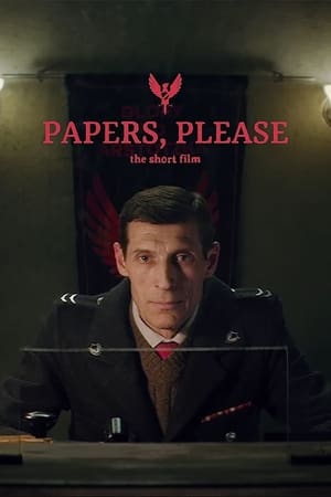 Poster Papers, Please: The Short Film 2018