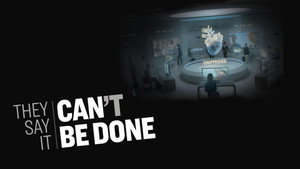They Say It Can’t Be Done (2019)