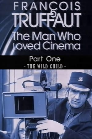 Poster François Truffaut: The Man Who Loved Cinema - The Wild Child 1996