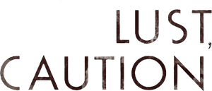 Lust, Caution