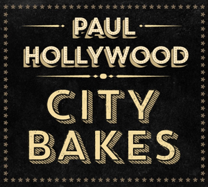 Paul Hollywood City Bakes