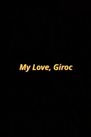 My Love, Giroc