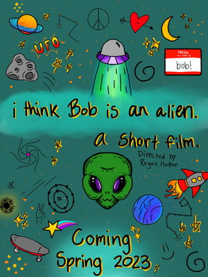 I Think Bob Is An Alien 3