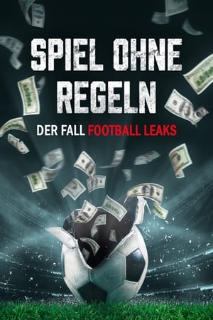 Poster Spiel ohne Regeln: Der Fall Football Leaks 2022
