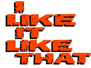 I Like It Like That