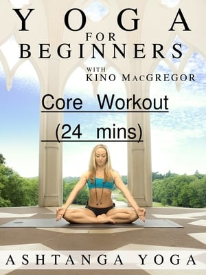Yoga for Beginners : Ashtanga Yoga - Core Workout