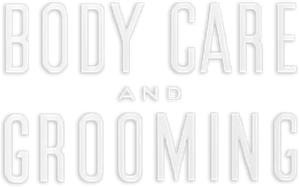 Body Care and Grooming