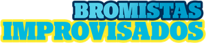 Bromistas Improvisados