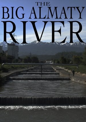 The Big Almaty River (2025)