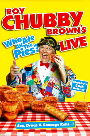 Roy Chubby Brown's Live: Who Ate All The Pies?