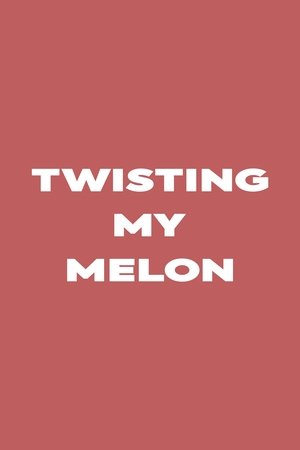 Image Twisting My Melon