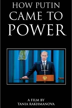 Nonton film How Putin Came to Power (2005) terbaru sub indo Nonton film How Putin Came to Power (2005) terbaru sub indo