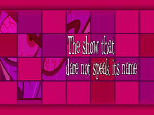 Image The Show that Dare Not Speak Its Name