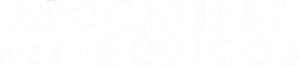 Apocalipse nos Trópicos