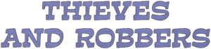 Thieves and Robbers