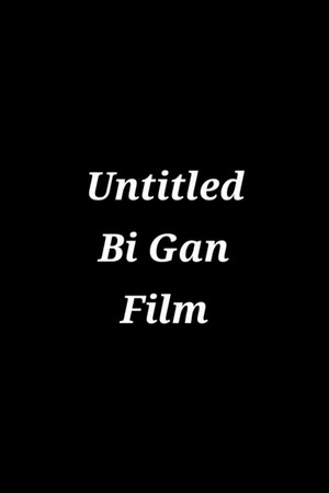 Untitled Bi Gan Film