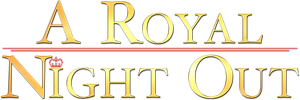 A Royal Night Out