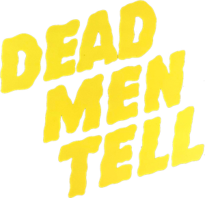 Dead Men Tell