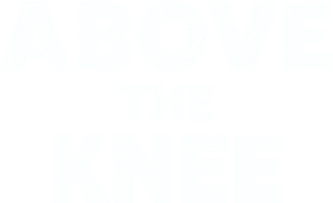Above the Knee